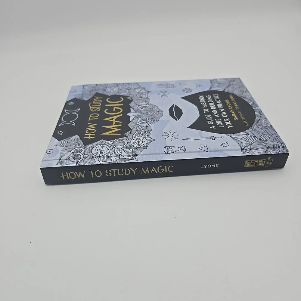 How to Study Magic: A Guide to‎ History, Lore, and Building Your Own Practice by
